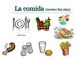 La comida  (review list also) Each item 