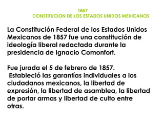 1857
        CONSTITUCION DE LOS ESTADOS UNIDOS MEXICANOS


La Constitución Federal de los Estados Unidos
Mexicanos de 185...