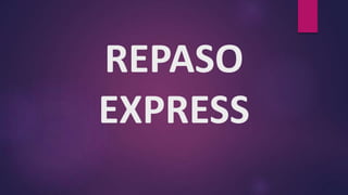 REPASO
EXPRESS
 
