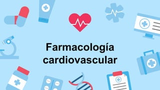 Farmacología
cardiovascular
 