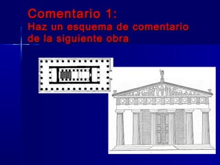 Comentario 1:Comentario 1:
Haz un esquema de comentarioHaz un esquema de comentario
de la siguiente obrade la siguiente obra
 
