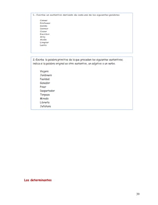 Los determinantes
39
 