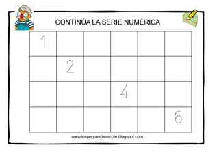 www.lospequesdemicole.blogspot.com
1
2
4
6
CONTINÚA LA SERIE NUMÉRICA
 