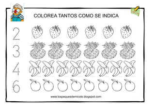 www.lospequesdemicole.blogspot.com
2
4
3
6
COLOREA TANTOS COMO SE INDICA
 