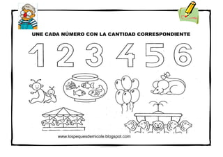 UNE CADA NÚMERO CON LA CANTIDAD CORRESPONDIENTE
www.lospequesdemicole.blogspot.com
 
