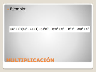 MULTIPLICACIÓN
 Ejemplo:
 
