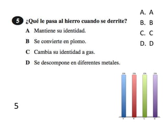 5
A. A
B. B
C. C
D. D
 