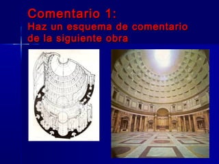 Comentario 1:Comentario 1:
Haz un esquema de comentarioHaz un esquema de comentario
de la siguiente obrade la siguiente obra
 