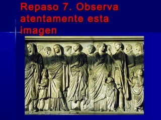 Repaso 7. ObservaRepaso 7. Observa
atentamente estaatentamente esta
imagenimagen
 