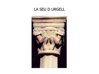 LA SEU D URGELL
 