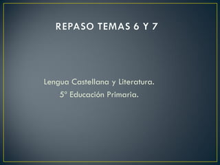 Lengua Castellana y Literatura.
5º Educación Primaria.
 