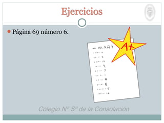 Página 69 número 6.
 