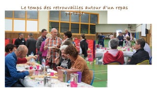Le temps des retrouvailles autour d’un repas
partagé
 