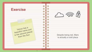 Exercise
Despite being red, Mars
is actually a cold place
 