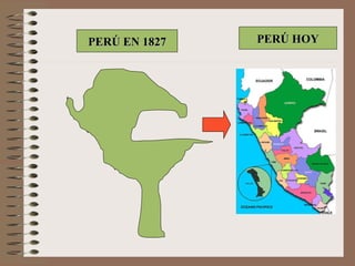 PERÚ EN 1827 PERÚ HOY 
