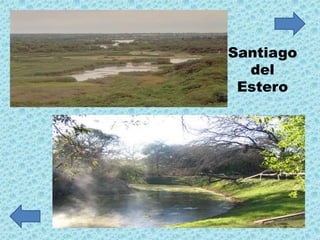 Santiago
  del
 Estero
 