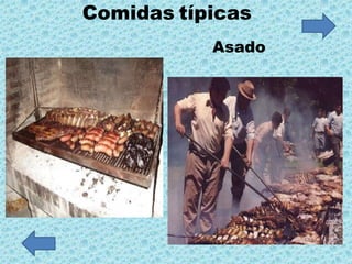 Comidas típicas
           Asado
 