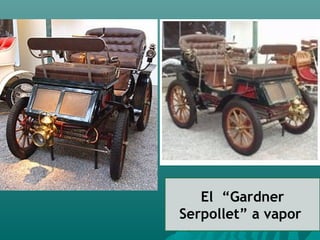 El “Gardner
Serpollet” a vapor
 
