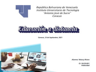 Alumna: Yatzury Rivero
CI: 18.010.851
Publicidad
Caracas, 23 de Septiembre, 2021
 