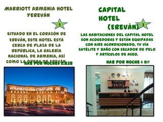 Situado en el corazón de
Ereván, este hotel está
cerca de Plaza de la
República, la Galería
Nacional de Armenia, así
como ...