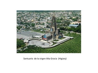 Santuario de la virgen Alta Gracia (Higüey)
 