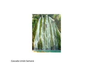 Cascada Limón Samaná
 
