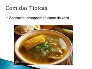  Sancocha: ensopado de carne de vaca 
 