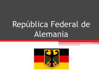 República Federal de
Alemania
 