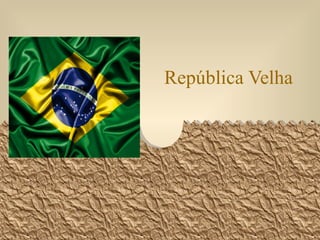 República Velha 