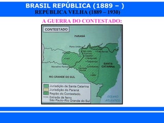 BRASIL REPÚBLICA (1889 – )
                REPÚBLICA VELHA (1889 – 1930)
                   A GUERRA DO CONTESTADO:




iair@ p op .com .b r                            Prof. Iair
 