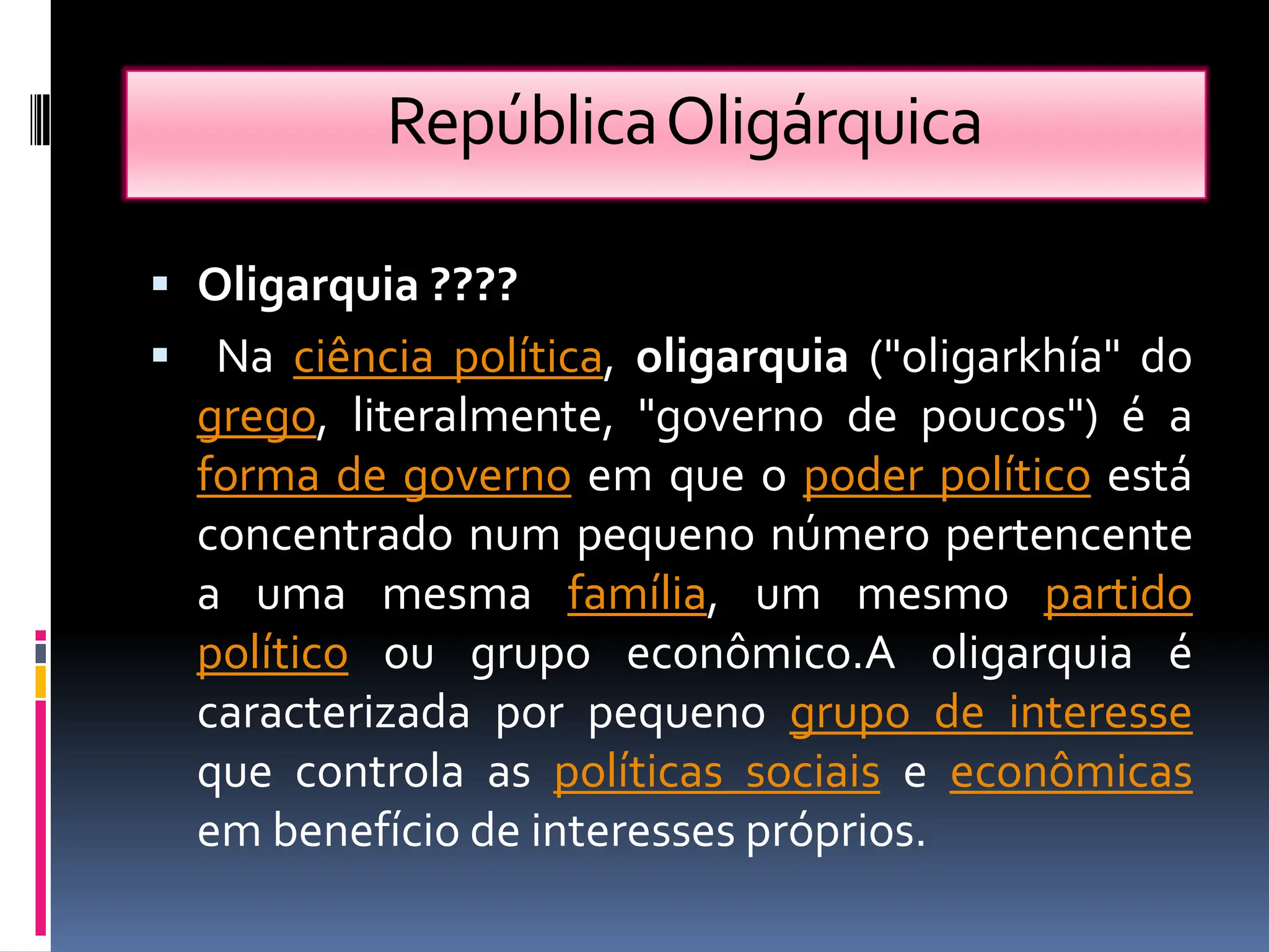 Sobre As Características Da República Oligárquica - BINKEDU