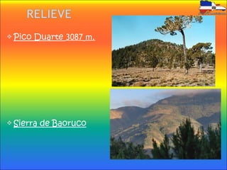 Pico Duarte 3087 m.
Sierra de Baoruco