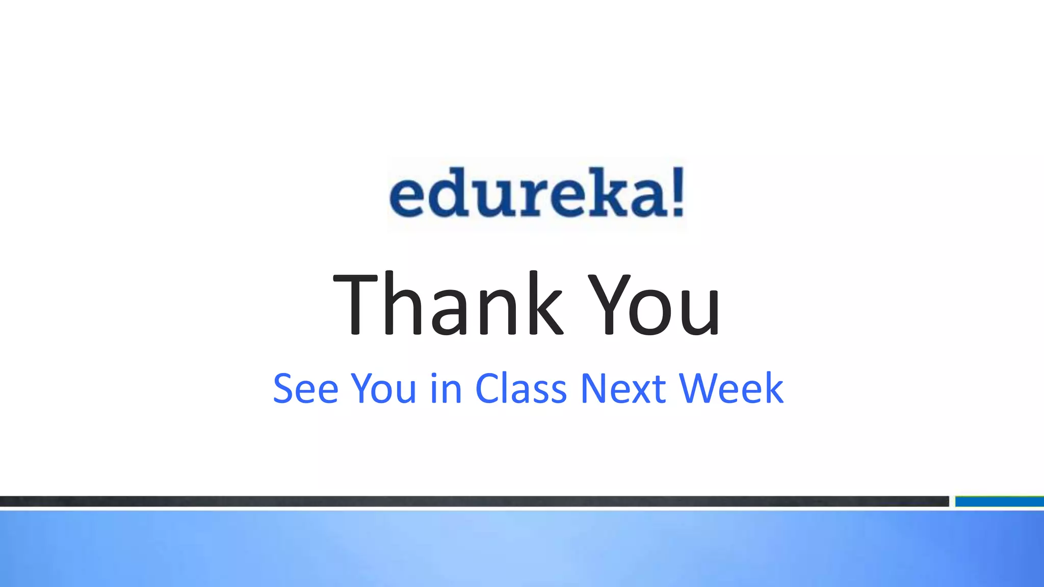 Thank You
See You in Class Next Week
 