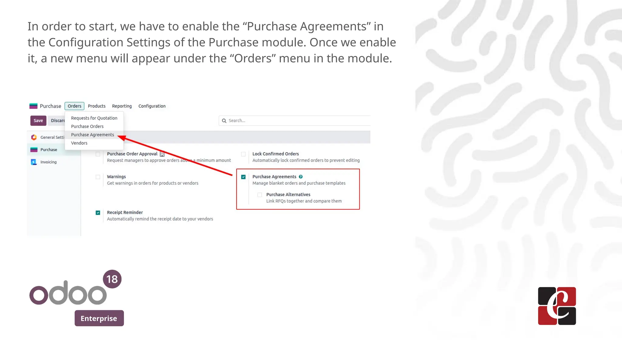 Enterprise
In order to start, we have to enable the “Purchase Agreements” in
the Configuration Settings of the Purchase module. Once we enable
it, a new menu will appear under the “Orders” menu in the module.
 