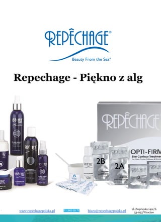 Repechage - Piękno z alg
www.repechagepolska.pl 71 340 09 77 biuro@repechagepolska.pl
ul. Zwycięska 14ce/b
53-033 Wrocław
 