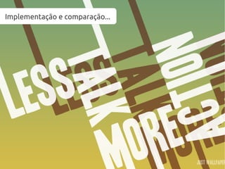 Implementação e comparação...
 