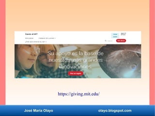José María Olayo olayo.blogspot.com
https://giving.mit.edu/
 