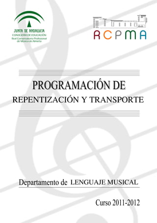 REPENTIZACIÓN Y TRANSPORTE




           LENGUAJE MUSICAL


                          1
 