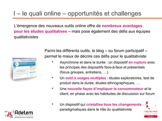 Reperes   le quali en ligne, opportunités et challenge pour le qualitativiste - club marketing etudes adetem - octobre 2012