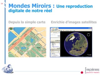 Mondes Miroirs :  Une reproduction digitale de notre réel Depuis la simple carte Enrichie d’images satellites 
