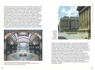 Expression de la vie sociale

Tout bâtiment n’est peut-être pas architecture, mais il s'inscrit dans un temps qui conduit
de la contemporanéité à une dimension patrimoniale. Le situer dans cette longue durée
demande autant une connaissance de la conception architecturale qu'une attention portée
aux valeurs partagées ou recherchées par le corps social et incarnées par l'architecture.
L’architecture assure une fonction sociale, sa fonctionnalité s'adapte aux activités
humaines d'un moment et ne cesse de changer. Quelle que soit l'époque, l'architecture,
comme le paysage, concerne tous ceux qui les regardent, pas seulement les maîtres d'ouvrage et les concepteurs (tout passant voit ainsi les façades, les jardins de maisons individuelles choisies par d'autres). L'architecture crée des cadres de vie qui procurent
bien-être ou malaise, favorisent ou freinent la rencontre et l’échange. Elle est indissociable
des règles ordinaires de la vie en société, collective quand il s'agit de bâtiments publics,
semi-collective ou privée pour les locaux de travail ou d'habitation. Ainsi, l’architecture
matérialise-t-elle à la fois des fonctions et un destin collectif en constante évolution.
Dans les sociétés contemporaines, l’architecture s’inscrit dans un système réglementaire
et normatif qui préside à sa conception et à sa réalisation. Elle est régie par un droit de la

Confrontation
réussie des
architectures
antique et
moderne.
Carré d’Art à
Nîmes (30),
Norman Foster.

Créer le nouveau dans l’ancien, une thématique constante de l’architecture.
Siège du Crédit Lyonnais à Paris, W. et R. Bouvens van des Boijen, A.Narjoux et V.Laloux (1876-1913).
Reconstruction, après incendie, par Jean-Jacques Ory (2002).

52

construction et de l’urbanisme qui encadre les actes de bâtir pour organiser la ville et le
territoire. Pour en contrôler l’application, toute construction est soumise à autorisation.
Le permis de construire est délivré à partir d'un dossier présentant le projet d’architecture :
son insertion dans le site, son accessibilité, sa conformité aux diverses réglementations.
Par ailleurs, chaque commune se dote d’un Plan Local d'Urbanisme (PLU) définissant les
principales règles d’occupation du territoire (résidentiel, industriel, naturel...), la densité des
constructions, les hauteurs maximales des bâtiments, la forme des toitures,
l’emploi de certains matériaux, etc. Dans les espaces protégés, l'accord de l'architecte
des bâtiments de France est obligatoire sur toutes les autorisations de construire.
Concernant les édifices classés ou inscrits au titre des monuments historiques, l'autorisation de modifier, de démolir ou de construire est instruite par les directions régionales des
affaires culturelles. L’architecture est aussi soumise à l'application de nombreuses normes
techniques, sanitaires et de sécurité garantissant sa solidité, ses performances
(thermiques et acoustiques en particulier), ainsi que la protection des personnes (en cas
d'incendie par exemple).

53

 