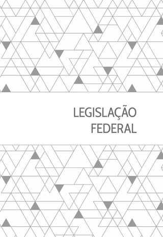 LEGISLAÇÃO
FEDERAL
 