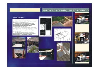 PROYECTO ARQUITECTONICO
La vivienda rural andina siempre se ha caracterizado
por poseer una abertura central en sus techumbres lo
que delimita el llamado patio central.
Este patio central tiene su connotación con la
generación de calor interno ya que por lo general se
encuentran adoquinados de piedra ó se ve la
incorporación de una gran roca.
En mucho de los casos este patio es desarrollado
tomando en cuenta que todas las actividades se vuelcan
hacia el interior de la vivienda, desarrollándose la
llamada caja mural.
En algunos casos este patio es utilizado para
actividades que están relacionadas con su unidad de
producción como lo es el caso de la siembra.
- PATIO CENTRAL:
 