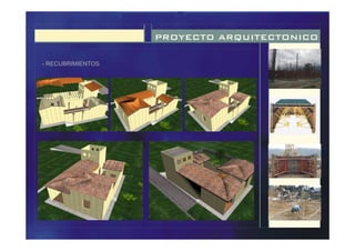 PROYECTO ARQUITECTONICO
- RECUBRIMIENTOS:
- TECNICAS:
 