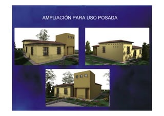 AMPLIACIÓN PARA USO POSADA.
 