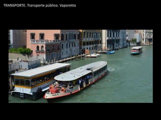 TRANSPORTE. Transporte público. Vaporetto
 