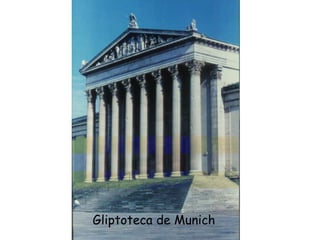 Gliptoteca de Munich
 