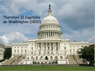 Thornton: El Capitolio
de Washington (1800)
 
