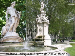 Ventura Rodríguez: Fuente de Apolo, Madrid
 