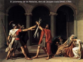 El juramento de los Horacios, obra de Jacques-Louis DAVID (1784)
 